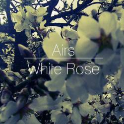 Airs : White Rose